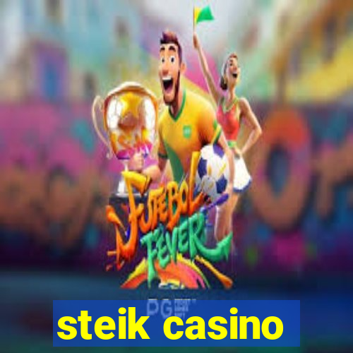 steik casino