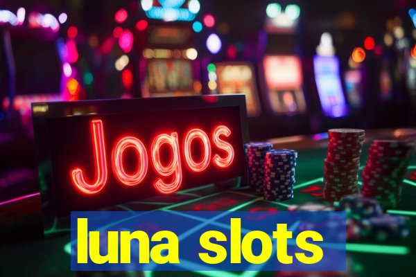 luna slots