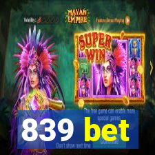 839 bet