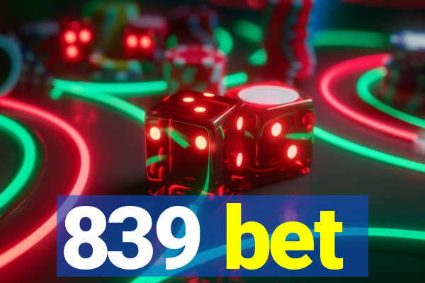 839 bet