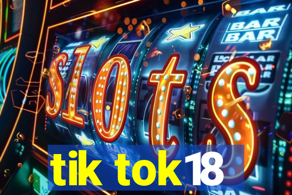 tik tok18