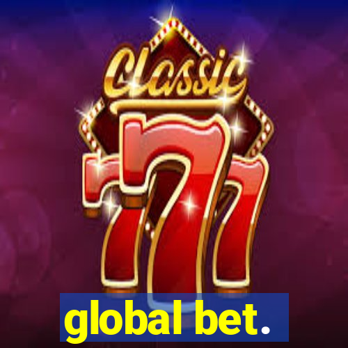 global bet.