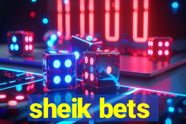 sheik bets