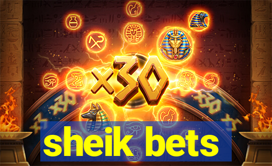 sheik bets