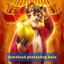 download photoshop beta