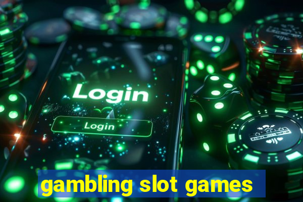 gambling slot games