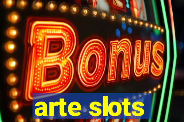 arte slots