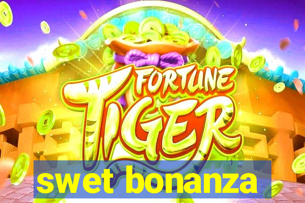 swet bonanza