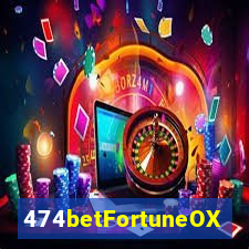 474betFortuneOX