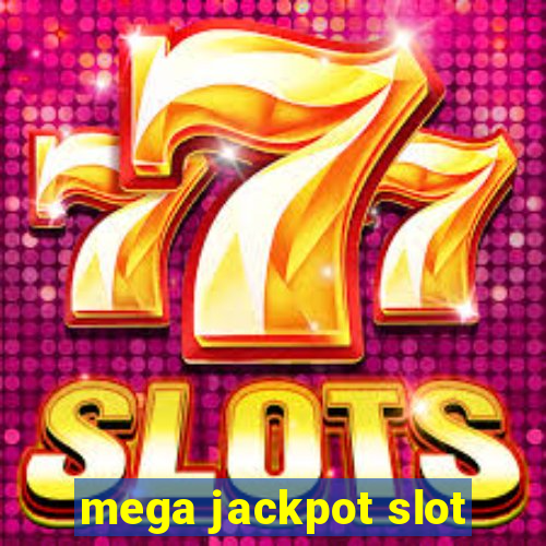 mega jackpot slot