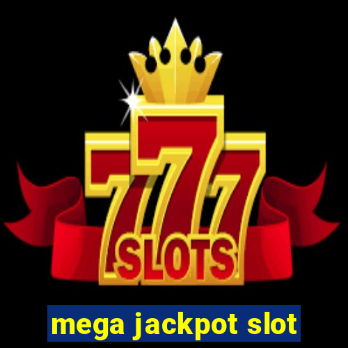 mega jackpot slot