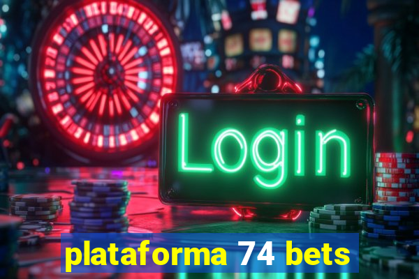 plataforma 74 bets