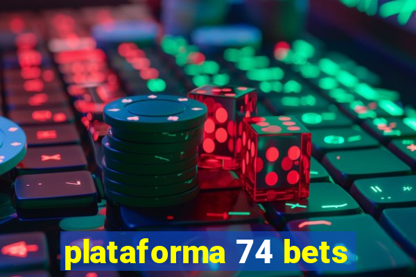 plataforma 74 bets