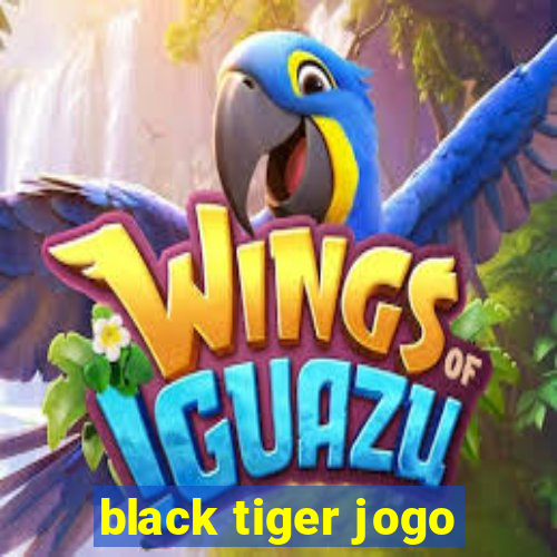 black tiger jogo