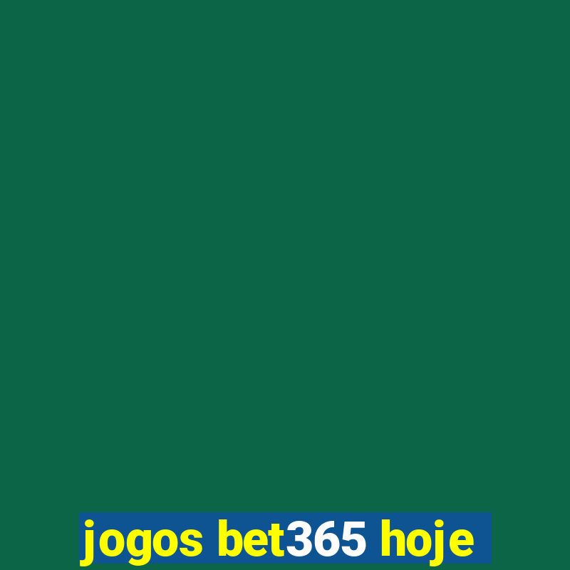 jogos bet365 hoje