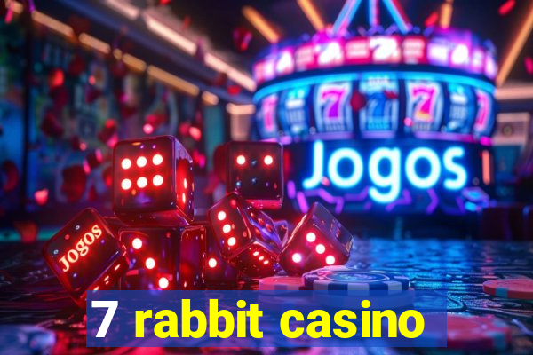 7 rabbit casino