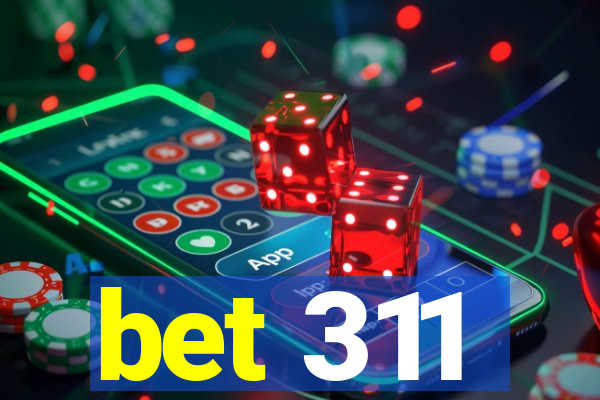 bet 311