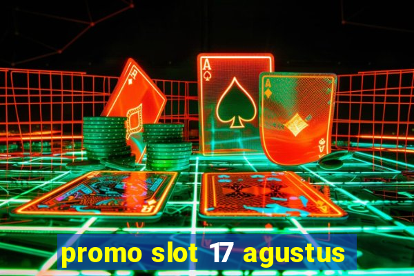 promo slot 17 agustus