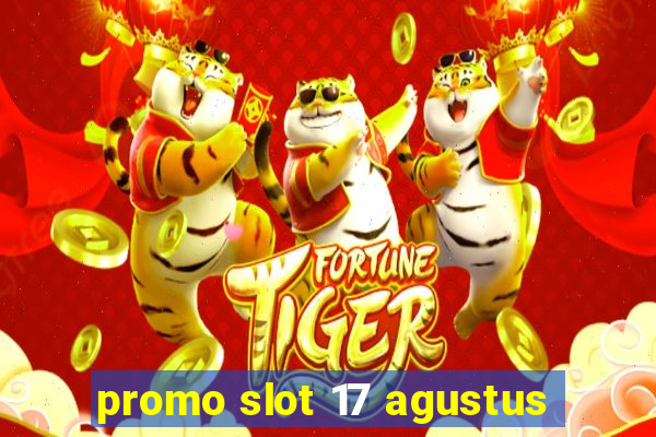 promo slot 17 agustus