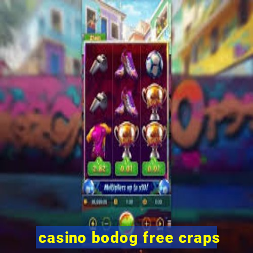 casino bodog free craps