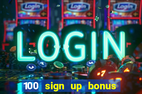 100 sign up bonus casino bangladesh