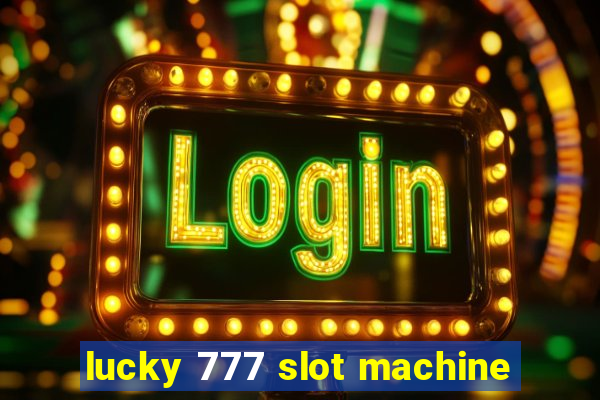 lucky 777 slot machine