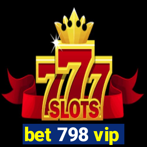 bet 798 vip