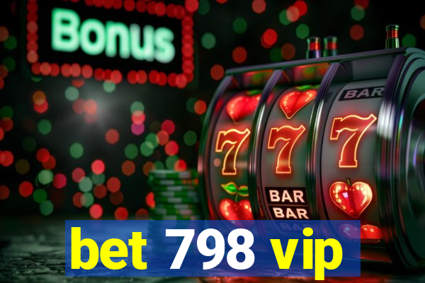 bet 798 vip