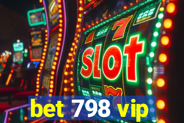 bet 798 vip