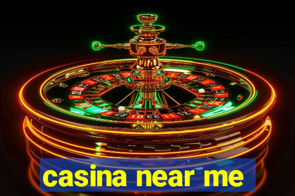 casina near me