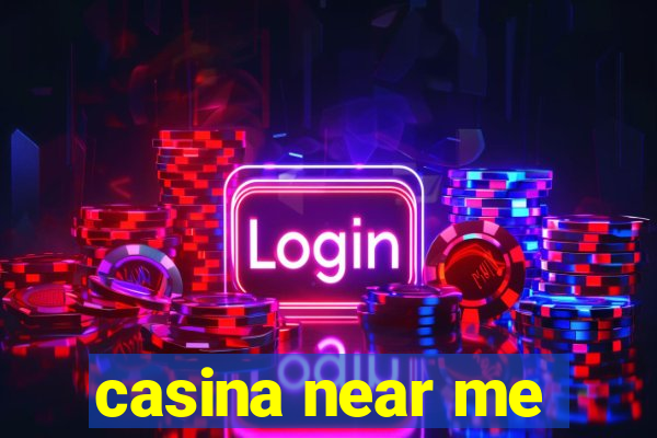 casina near me