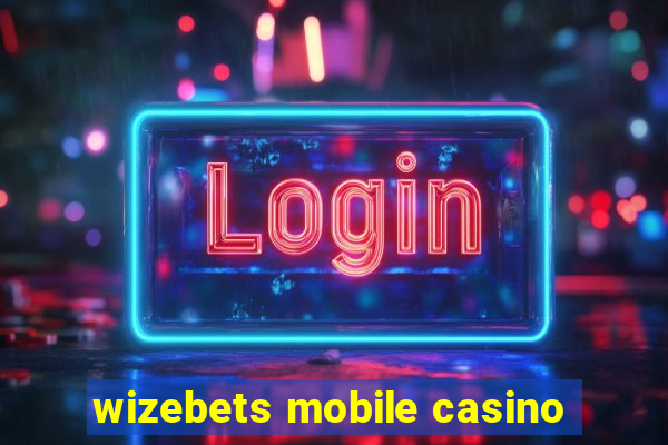 wizebets mobile casino