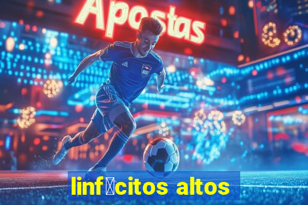 linf贸citos altos