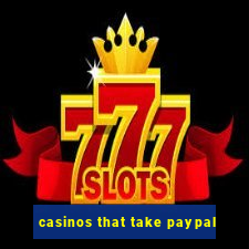 casinos that take paypal