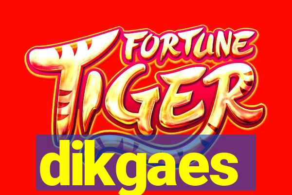 dikgaes