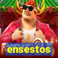 ensestos