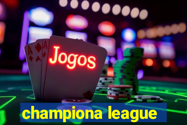 championa league