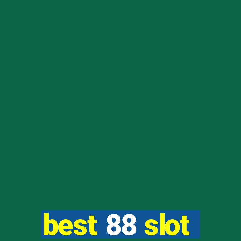 best 88 slot