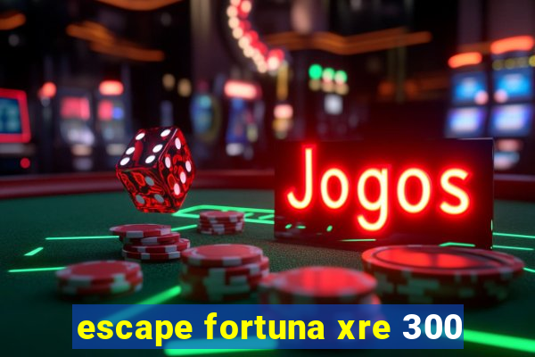 escape fortuna xre 300