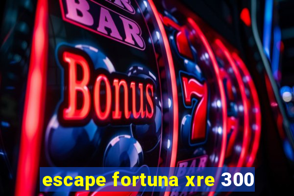 escape fortuna xre 300