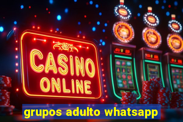 grupos adulto whatsapp