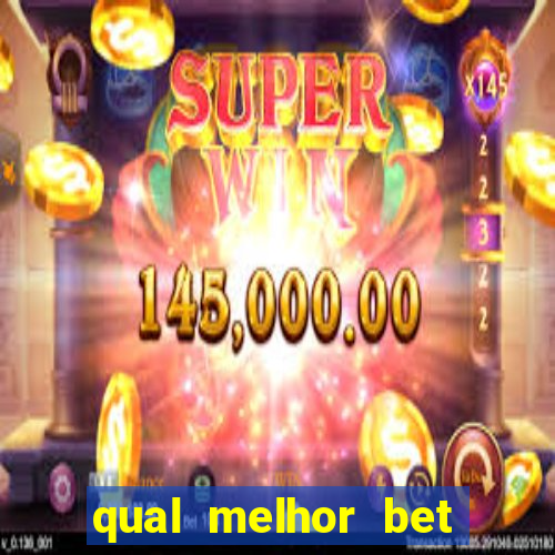 qual melhor bet para apostar