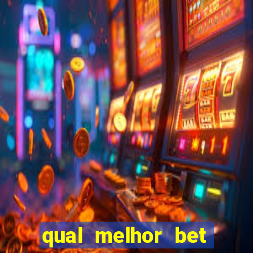 qual melhor bet para apostar