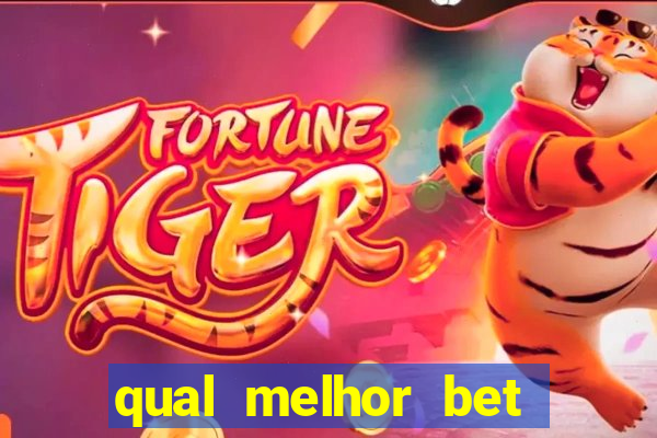 qual melhor bet para apostar