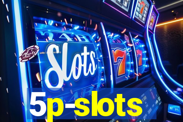 5p-slots