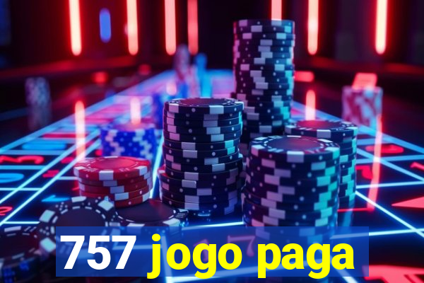 757 jogo paga