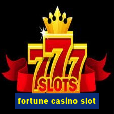 fortune casino slot