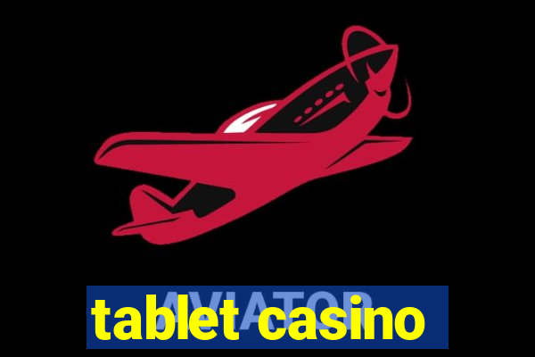 tablet casino