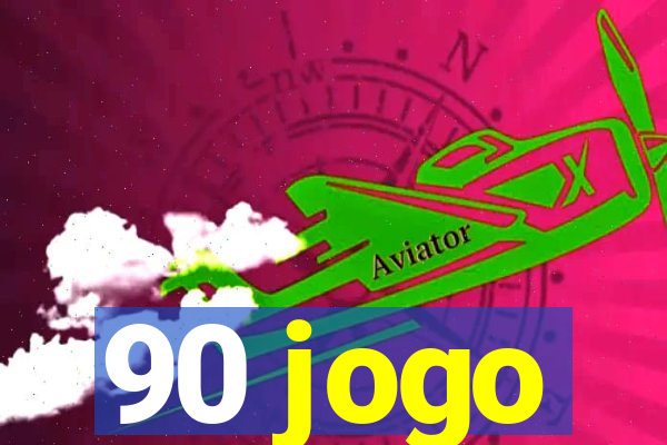 90 jogo