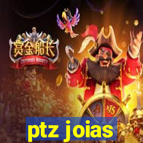 ptz joias